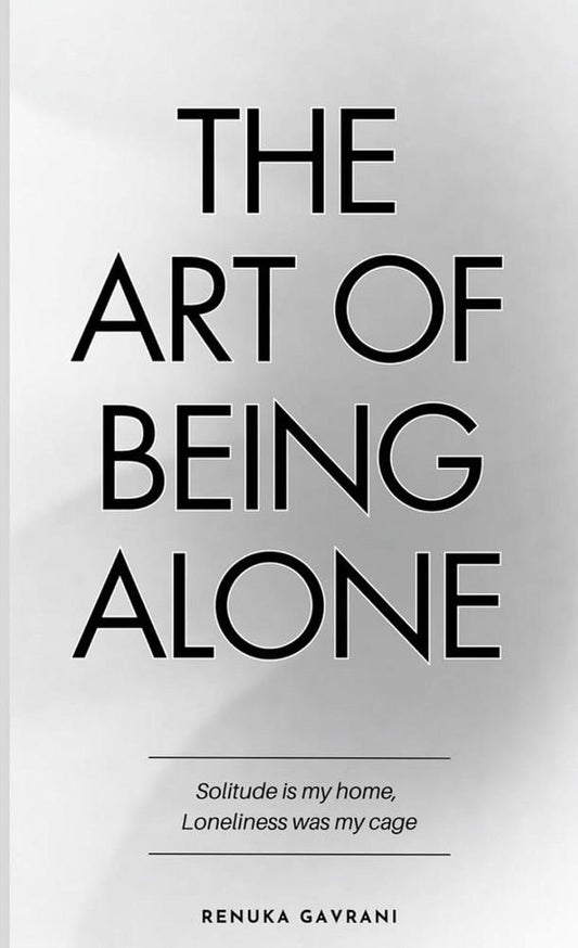 The Art Of Being Alone Self Help Book by Renuka Gavrani
